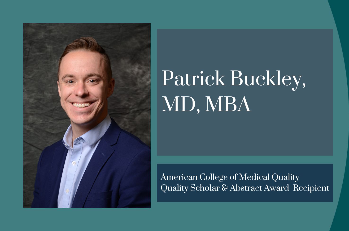 Patrick Buckley, MD, MBA (Consultation-Liaison Psychiatry Fellow) Honored  by the American College of Medical Quality