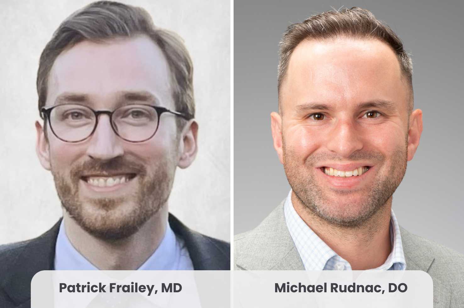 Dr. Patrick Frailey and Dr. Michael Rudnac