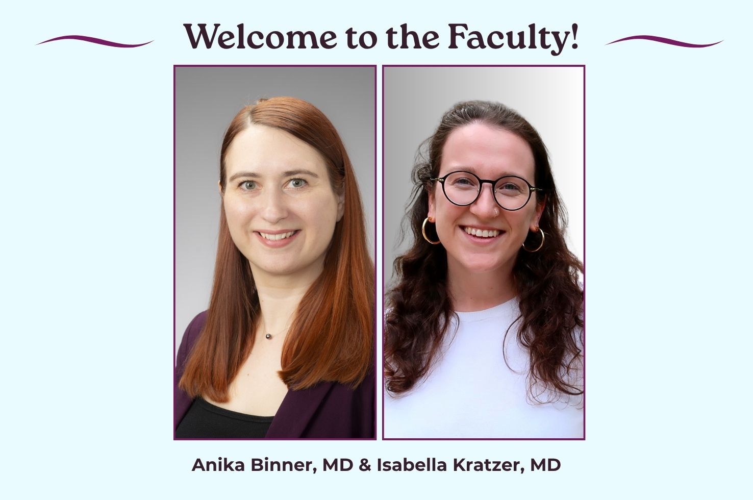 Drs. Anika Binner and Isabella Kratzer Drs. Anika Binner and Isabella Kratzer