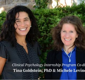 Drs. Tina Goldstein & Michele Levine Direct the Clinical Psychology Internship